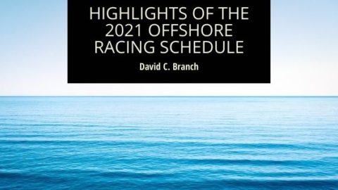 Highlights of the 2021 Offshore Racing Schedule | David C. Branch | Racing